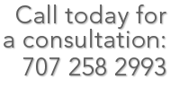call today for a consultation 707 258 2993
